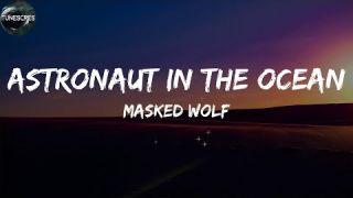 Astronaut In The Ocean (Lyrics) - Masked Wolf