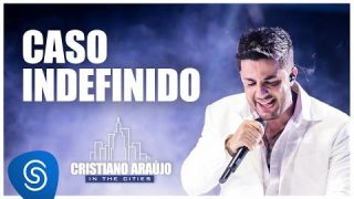 Cristiano Araújo - Caso Indefinido (DVD In The Cities)[Video Oficial]