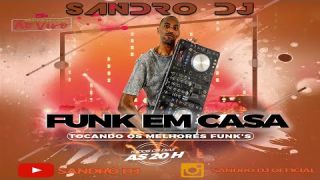 LIVE FUNK EM CASA - 75 - #FiqueEmCasa e DANCE #Comigo - SANDRO DJ